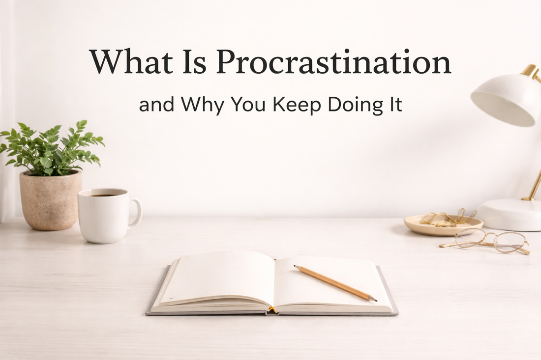 What Is Procrastination and Why You Keep Doing It